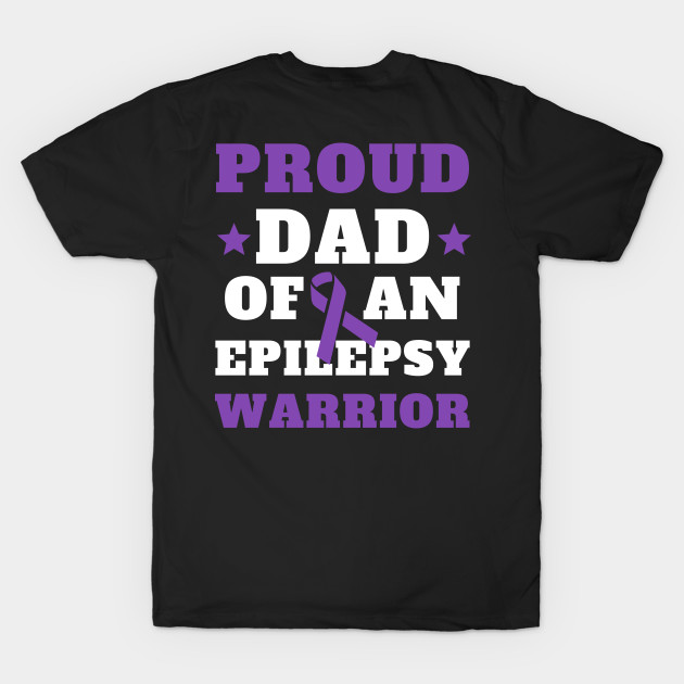 Epilepsy Warrior Dad Proud Epilepsy Awareness Month by oneduystore